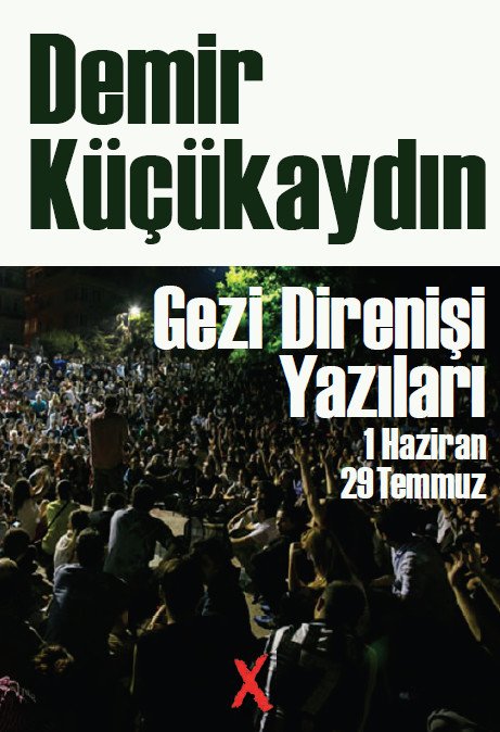 Demir Kucukaydin - Gezi Direnisi Yazilari 1 Haziran - 29 Temmuz - Koxuz Yayinlari (1).jpg