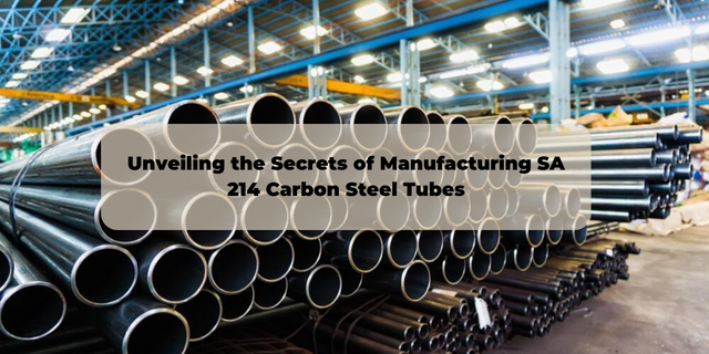 unveiling-the-secrets-of-manufacturing-sa-214-carbon-steel-tubes.png