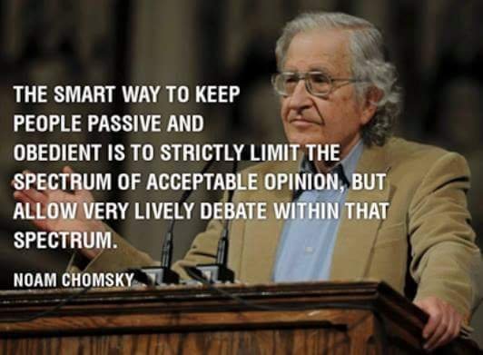 Noam-Chomsky-The-smart-way-to-keep-people-passive-and-obedient-is-to-strictly-limit-the-spectrum-of-acceptable-opinion-1.jpg