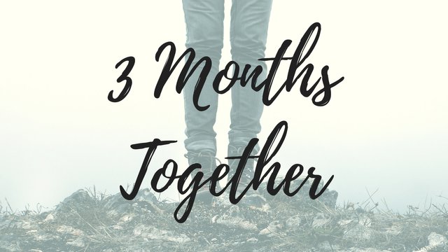 3 Months Together.jpg