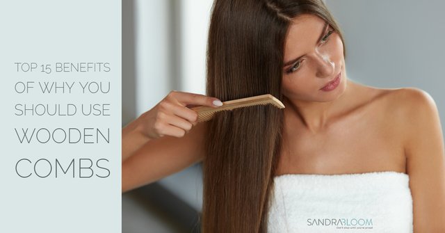 top 15 benefits of why you should use Wooden Combs .jpg