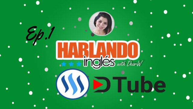 Hablando Ingles Proyecto De Idiomas Por Dearw Episodio 1 Saludando En Ingles Steemit