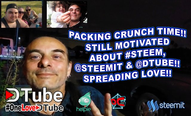 Crunch Time for Packing - Staying Positive About the @steemit & @dtube Platform - Spreading Motivation & Love.jpg