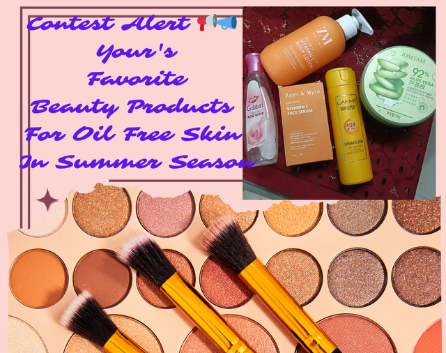 Contest Alert 📢📣 Your's Favorite Beauty Products For Oil Free Skin In Summer Season.png