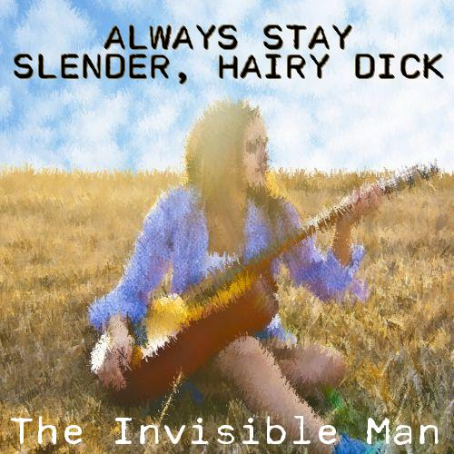 Always Stay Slender, Hairy Dick