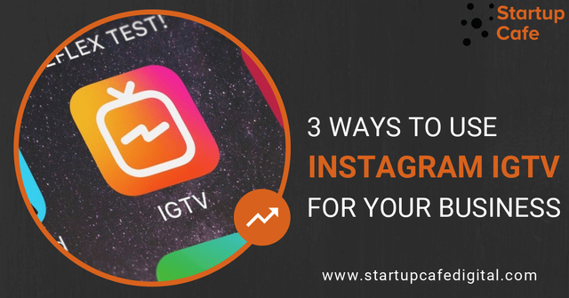 Startup-Cafe-Blog-Post_IGTV-for-Business_16-12-18.png