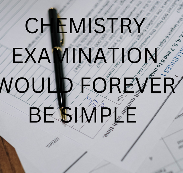 CHEMISTRY EXAMINATION WOULD FOREVER BE SIMPLE-1.png
