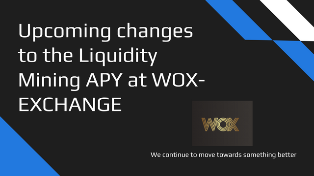 Upcoming changes to the Liquidity Mining APY at WOX-EXCHANGE.png