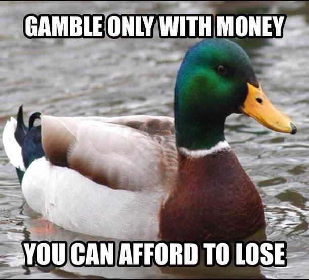 gamble-money-afford-lose-meme.jpg