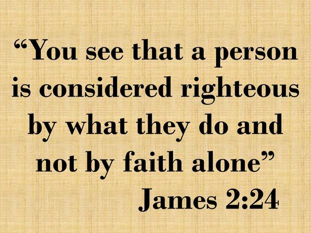 Faith and good works. You see that a person is considered righteous by what they do and not by faith alone. James 2,24.jpg