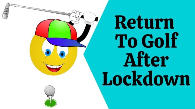 Return To Golf After Lockdown.jpg