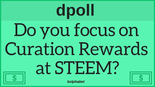 Do you focus on Curation Rewards at STEEM_ bxlphabet.jpg