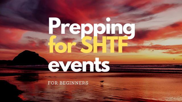 Prepping-for-SHTF-events-for-Beginners.png