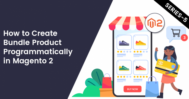 How-to-Create-Bundle-Product-Programmatically-in-Magento-2.png
