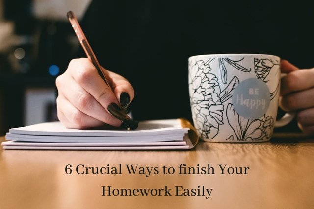 6 Crucial Ways to finish Your Homework Easily.jpg