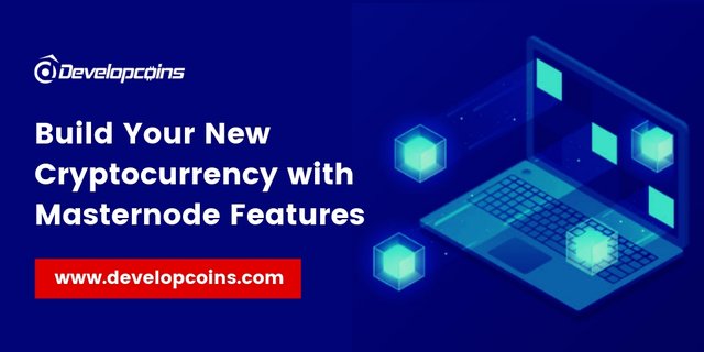 Build Your New Cryptocurrency with Masternode Features.jpg