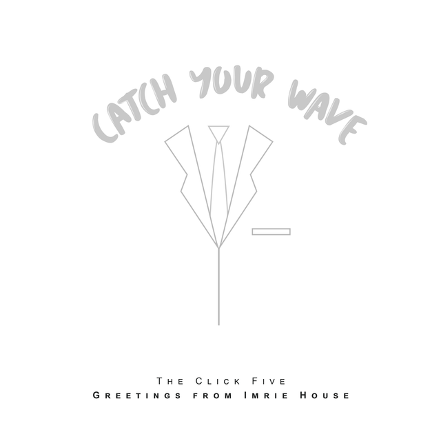 11 - Catch Your Wave - The Click Five.png
