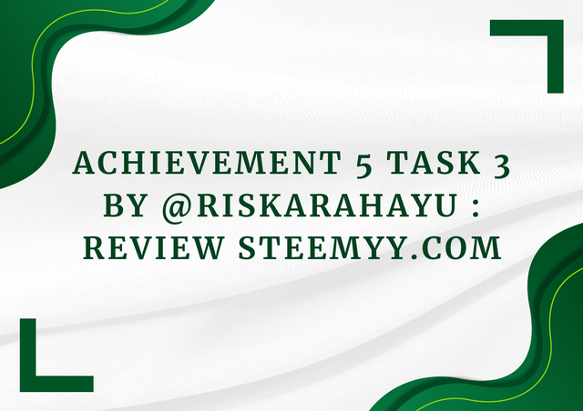 Achievement 5 Task 3 by @riskarahayu  Review Steemyy.com.png