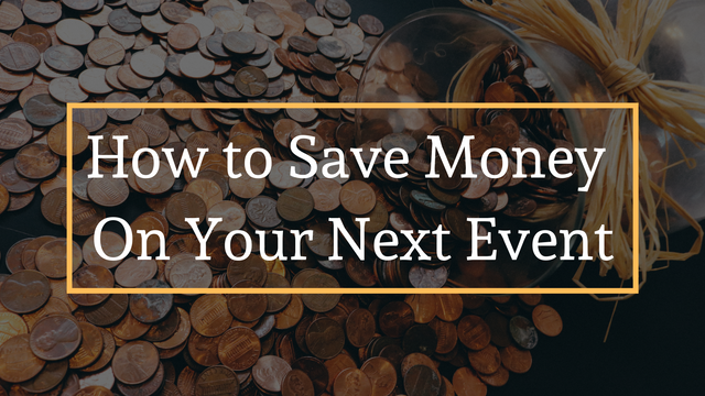 How-to-Save-Money-On-Your-Next-Event.png