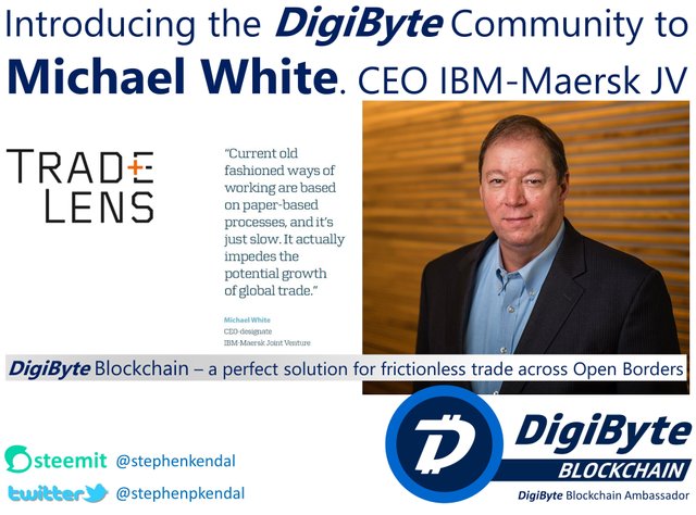 Introducing the DigiByte Community to Michael White. CEO IBM-Maersk JV.jpg