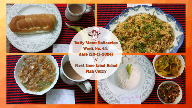 Daily Menu Delicacies Week No. 45. date (20-11-2024)  First time tried Dried Fish Curry.png