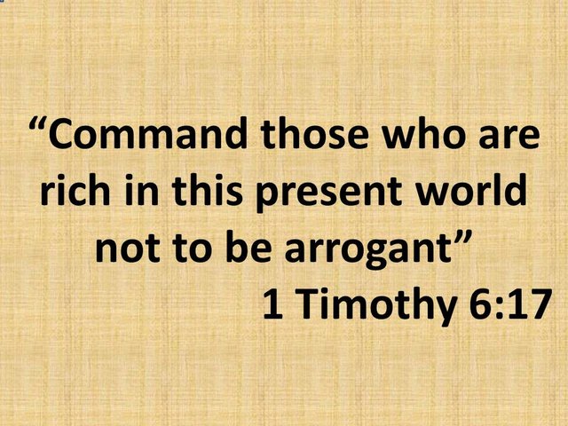 Imitation of God. Command those who are rich in this present world not to be arrogant. 1 Timothy 6,17.jpg