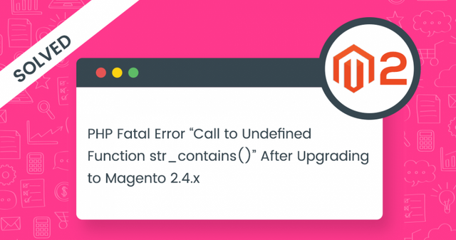 PHP-Fatal-Error-Call-to-Undefined-Function-strcontains-After-Upgrading-to-Magento-24x-Solved-950x500.png