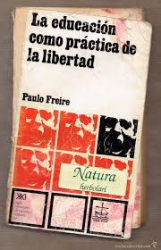 Libro La Educacion Como Practica De La Libertad - Libros Afabetización