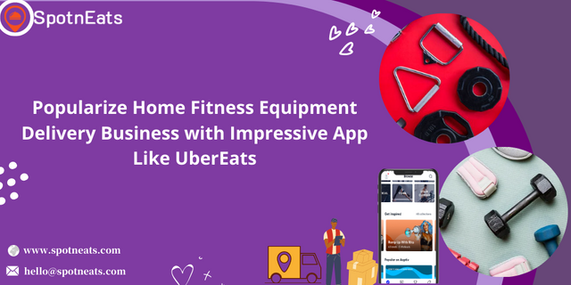 Popularize-Home-Fitness-Equipment-Delivery-Business-with-Impressive-App-Like-UberEats.png