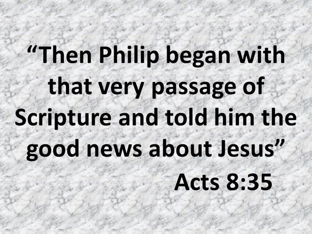 Daily faith. Then Philip began with that very passage of Scripture and told him the good news about Jesus.jpg