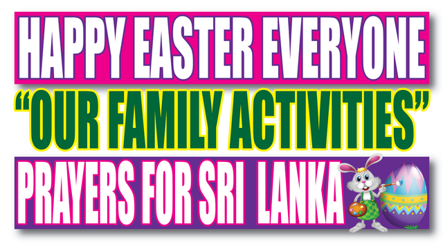 HAPPY EASTER, OUR FAMILY ACTIVITIES, PRAYERS FOR SRI LANKA.png