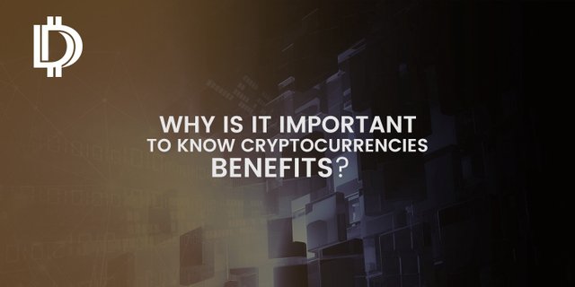 why important to know cryptocurrencies benefit.jpeg