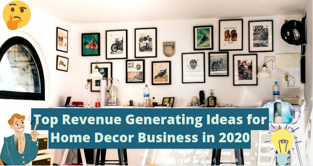 Top Revenue Generating Ideas for Home Decor Business in 2020.png