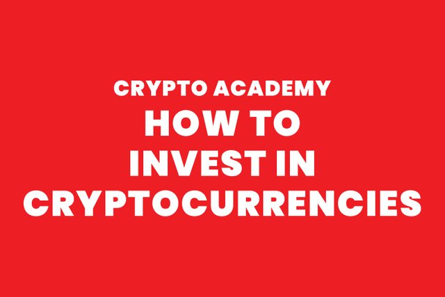 steemit crypto academy - How To Invest in Cryptocurrencies.jpg