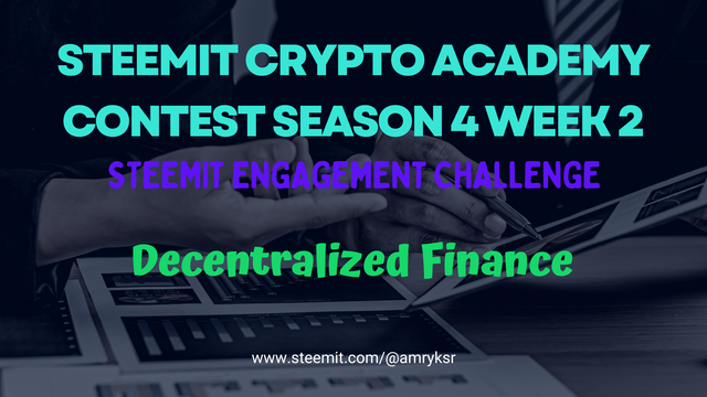 Steemit Crypto Academy Contest season 4 week 2 - Decentralized Finance.png