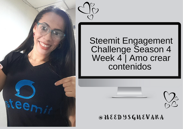 Steemit Engagement Challenge Season 4 Week 4  Amo crear contenidos.png