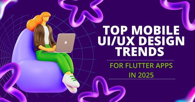 Top Mobile UIUX Design Trends for Flutter Apps in 2025.jpg