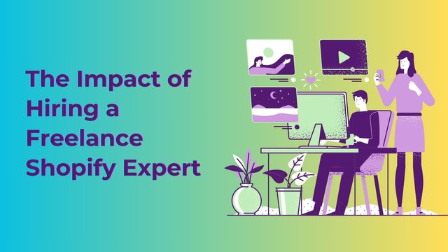 The Impact of Hiring a Freelance Shopify Expert.jpg