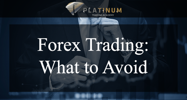 Forex-Trading-What-to-Avoid-pta-600