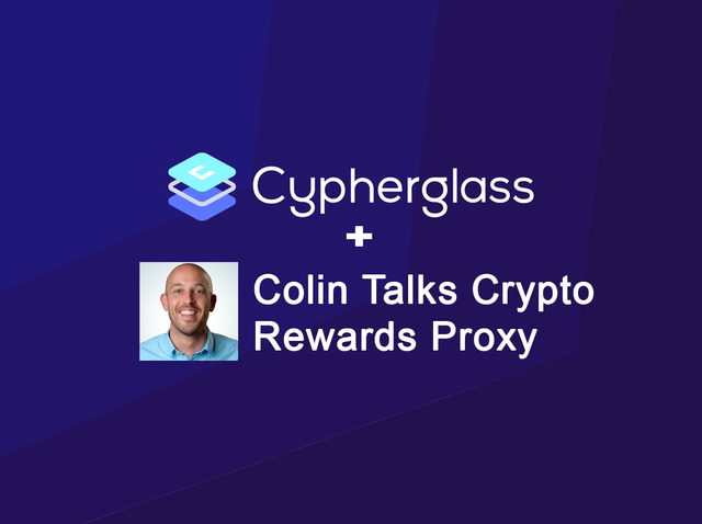 CypherGlass + Colin Talks Crypto Rewards Proxy.png