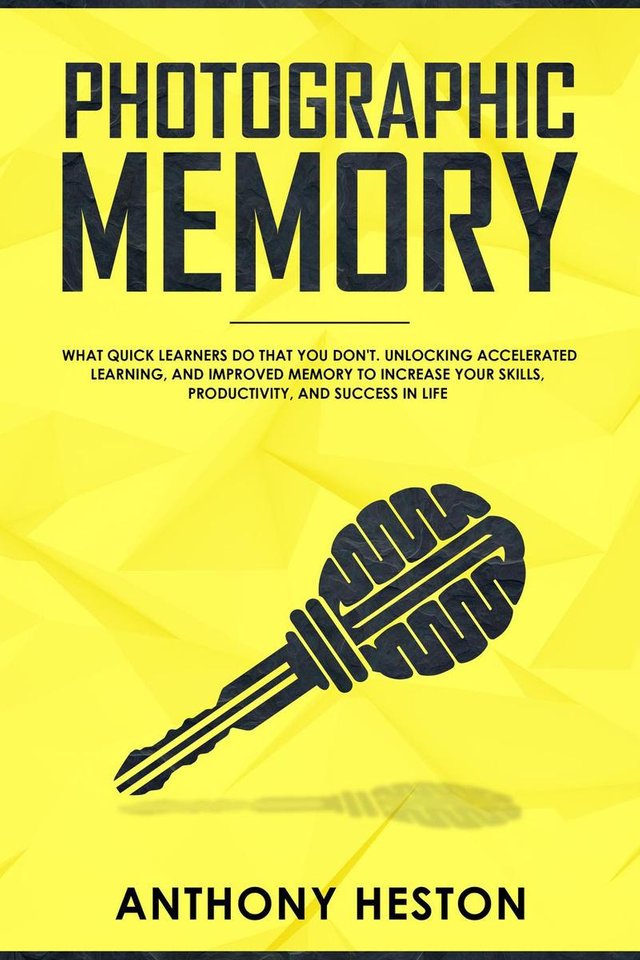 photographic-memory-what-quick-learners-do-that-you-don-t-unlocking-accelerated-learning-and-improved-memory-to-increase-your-skills-productivity-and-success-in-life.jpg