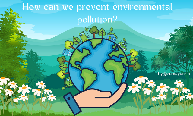 How can we prevent environmental pollution.png