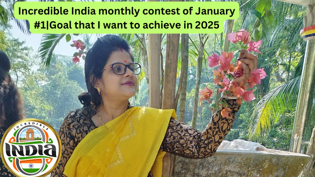 Incredible India monthly contest of January #1 Goal that I want to achieve in 2025.png