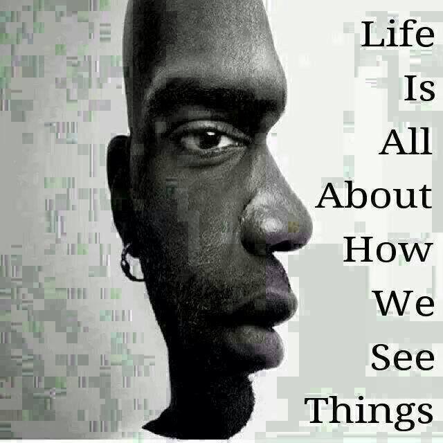 life-is-all-about-how-we-see-things.jpeg