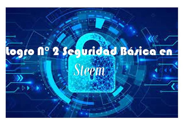 Logro N° 2 Seguridad Básica en Steem.jpg