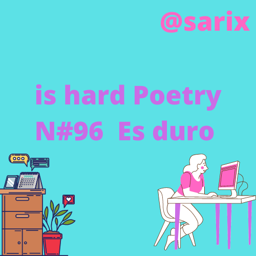 is hard Poetry N#96 Es duro.png