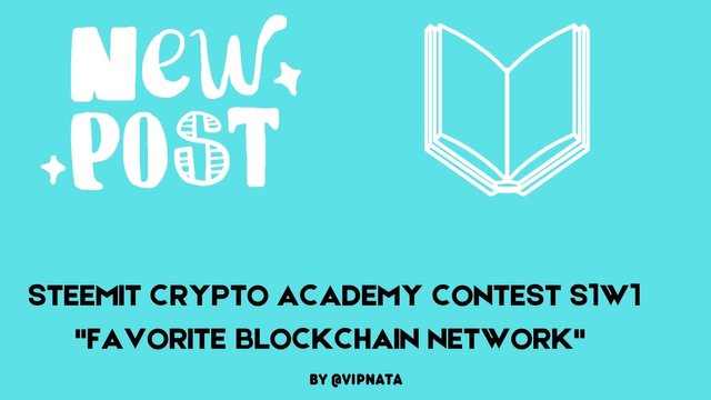 STEEMIT CRYPTO ACADEMY CONTEST S1W1 FAVORITE BLOCKCHAIN NETWORK.jpg