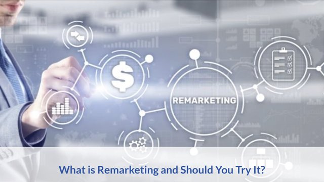 What is Remarketing and Should You Try It.jpg