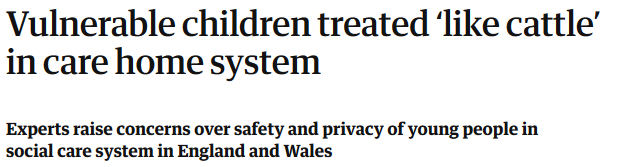 Screenshot_2018-11-11 Vulnerable children treated ‘like cattle’ in care home system.png