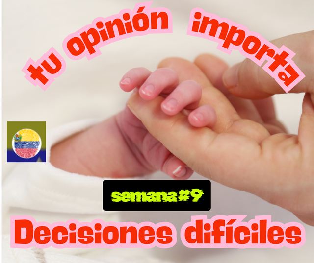 Tu opinión importaSemana # 9Decisiones difíciles.png